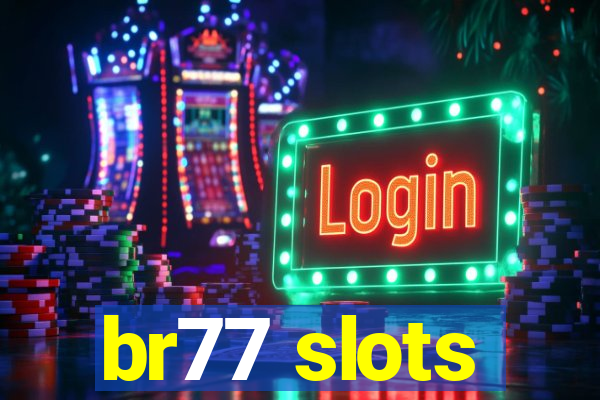 br77 slots